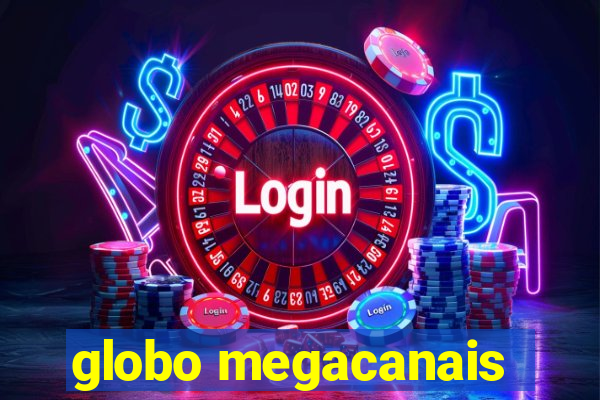 globo megacanais